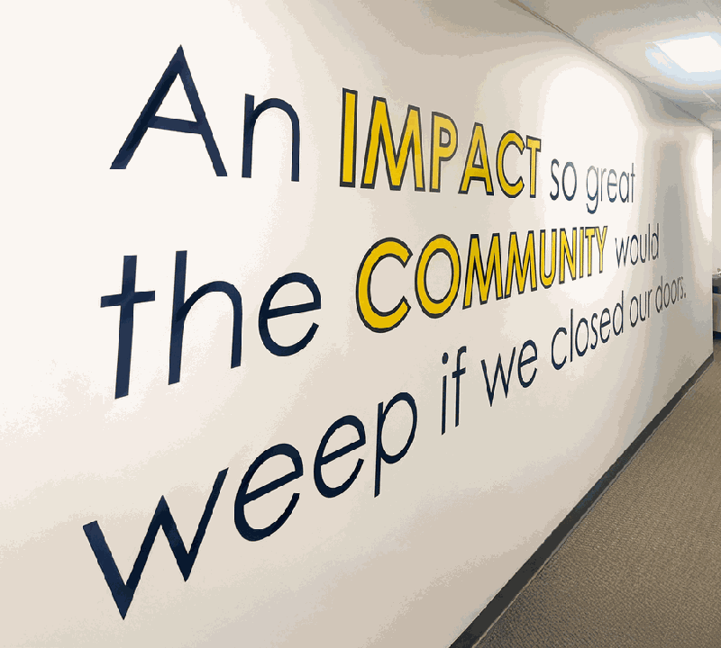 An Impact So Great Our Community Would Weep If We Closed Our Doors